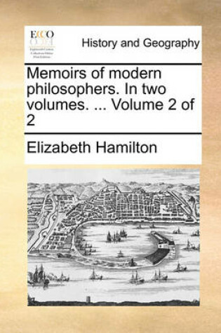 Cover of Memoirs of Modern Philosophers. in Two Volumes. ... Volume 2 of 2