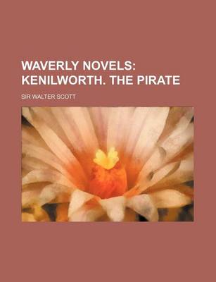 Book cover for Waverly Novels; Kenilworth. the Pirate