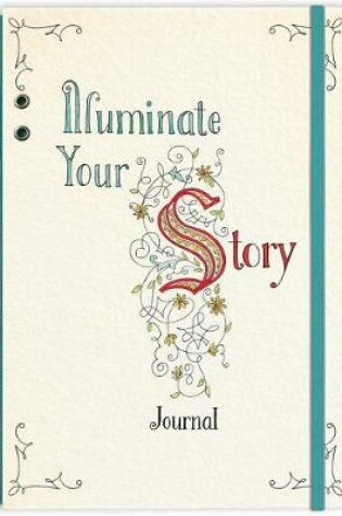 Cover of ILLUMINATE YOUR STORY JOURNAL