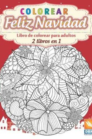 Cover of Colorear - Feliz Navidad - 2 libros en 1