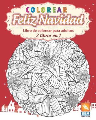 Book cover for Colorear - Feliz Navidad - 2 libros en 1