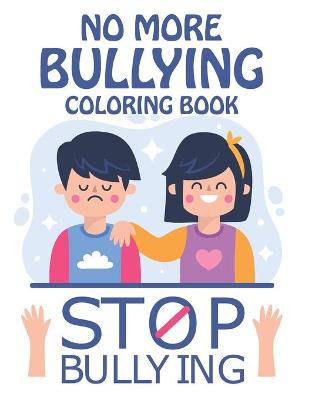 Book cover for No More Bullying Coloring Book