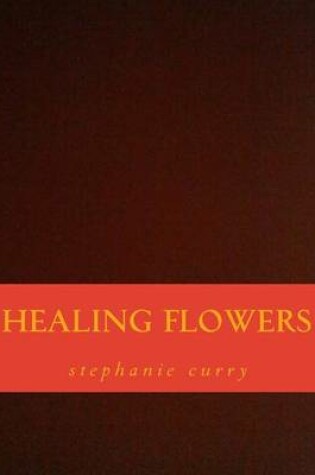 Cover of Healing Flowers