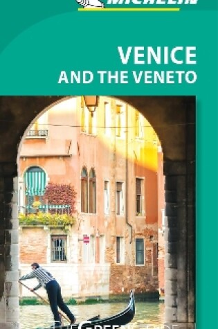 Cover of Venice and the Veneto - Michelin Green Guide