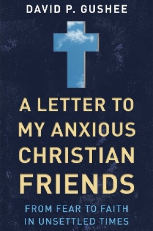 Cover of A Letter to My Anxious Christian Friends