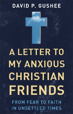 Book cover for A Letter to My Anxious Christian Friends