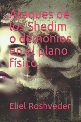 Book cover for Ataques de los Shedim o demonios en el plano físico