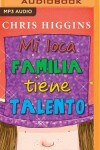 Book cover for Mi Loca Familia Tiene Talento