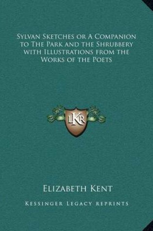 Cover of Sylvan Sketches or a Companion to the Park and the Shrubbery with Illustrations from the Works of the Poets