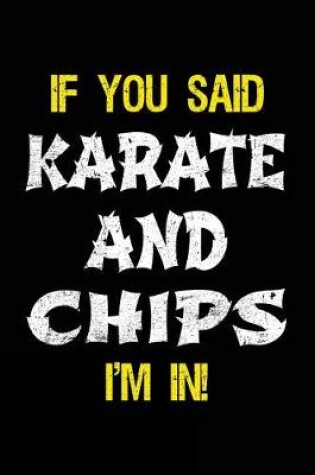 Cover of If You Said Karate And Chips I'm In