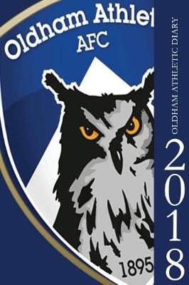 Book cover for Oldham Athletic Diary 2018