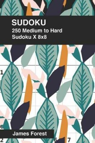 Cover of 250 Medium to Hard Sudoku X 8x8