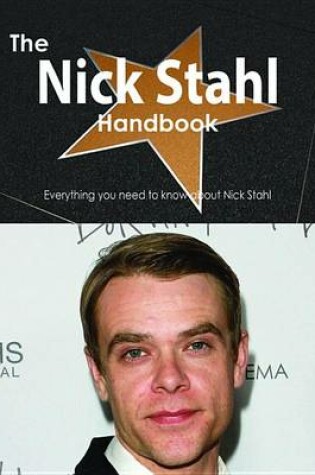 Cover of The Nick Stahl Handbook - Everything You Need to Know about Nick Stahl