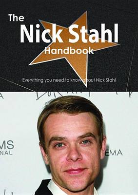 Book cover for The Nick Stahl Handbook - Everything You Need to Know about Nick Stahl