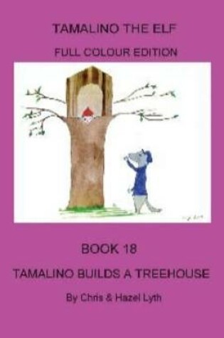 Cover of Tamalino Builds a Treehouse