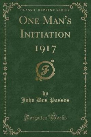 Cover of One Man's Initiation 1917 (Classic Reprint)