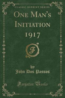 Book cover for One Man's Initiation 1917 (Classic Reprint)