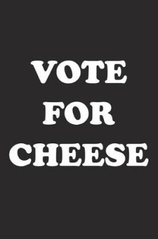 Cover of Vote for Cheese