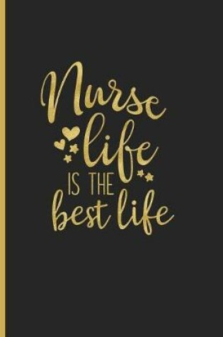 Cover of Nurse Life is the Best Life