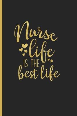 Book cover for Nurse Life is the Best Life