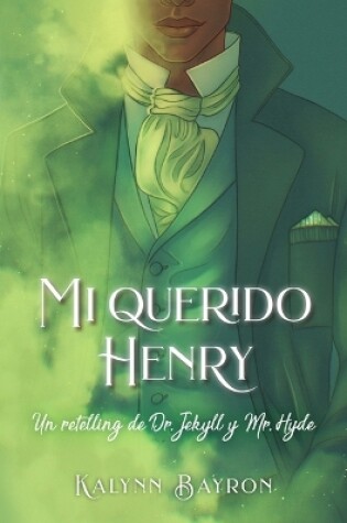 Cover of Mi Querido Henry. Un Retelling de Dr. Jekyll Y Mr. Hyde