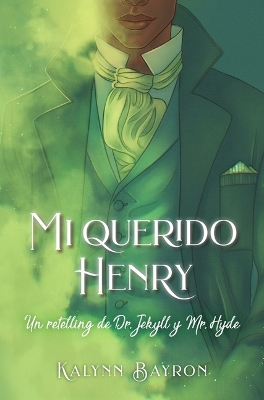 Book cover for Mi Querido Henry. Un Retelling de Dr. Jekyll Y Mr. Hyde