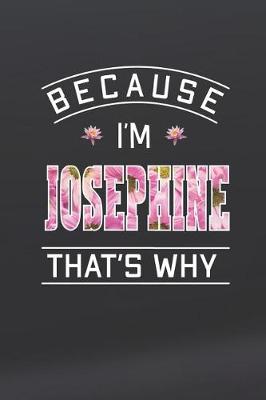 Book cover for Because I'm Josephine That's Why