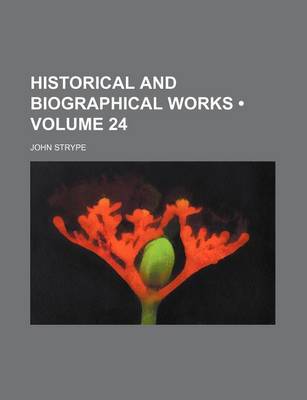 Book cover for Historical and Biographical Works (Volume 24)