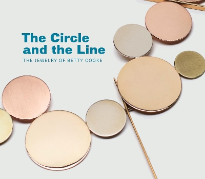 Book cover for Circle and the Line: The Jewelry of Betty Cooke