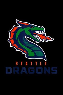 Book cover for Seattle Dragons Football Notebook