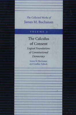 Book cover for Calculus of Consent -- Logical Foundtions of Constitutional Democracy