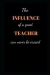 Book cover for The influence of a great Teacher can never be erased