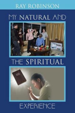 Cover of My Natural and the Spiritual Experience