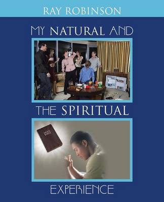 Book cover for My Natural and the Spiritual Experience