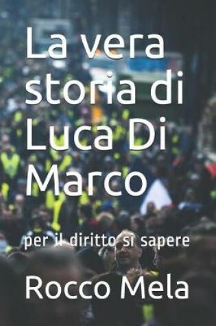 Cover of La vera storia di Luca Di Marco