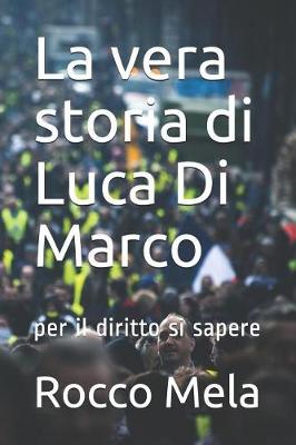 Book cover for La vera storia di Luca Di Marco