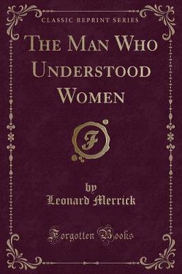 Book cover for The Man Who Understood Women (Classic Reprint)