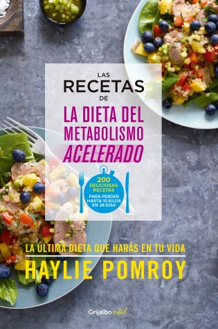 Cover of Las recetas de la dieta del metabolismo acelerado / The Fast Metabolism Diet Cookbook