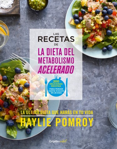 Book cover for Las recetas de la dieta del metabolismo acelerado / The Fast Metabolism Diet Cookbook