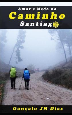 Book cover for Amor E Medo No Caminho Santiago