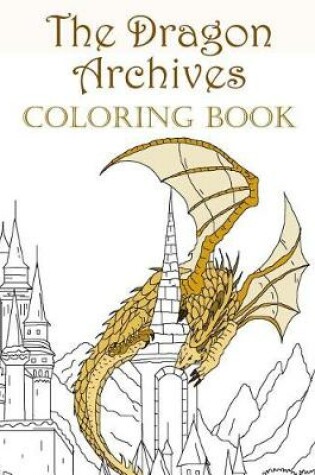 Cover of The Dragon Archives Coloring Book