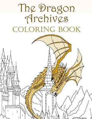 Book cover for The Dragon Archives Coloring Book