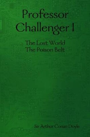 Cover of Professor Challenger I: The Lost World The Poison Belt