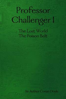 Book cover for Professor Challenger I: The Lost World The Poison Belt