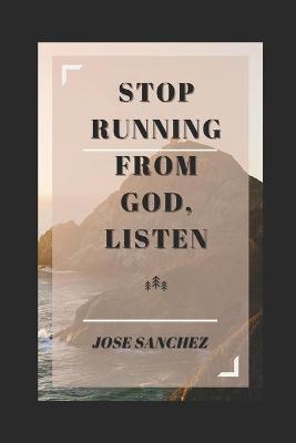 Book cover for Stop Running From God, Listen