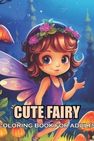 Cover of Cute Fairy Coloring Book for Adults