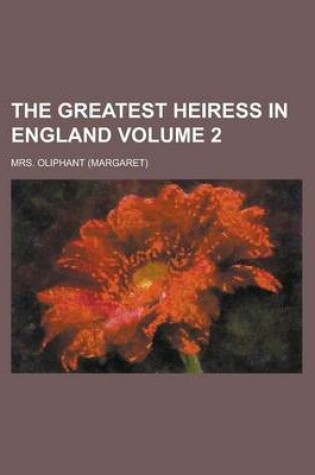 Cover of The Greatest Heiress in England (Volume 2)