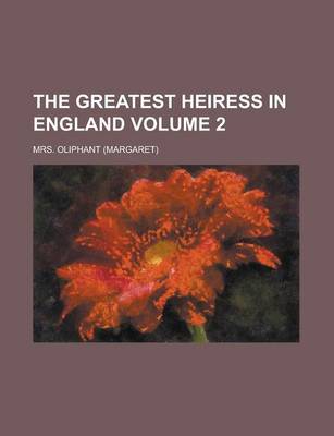 Book cover for The Greatest Heiress in England (Volume 2)