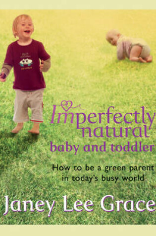 Cover of Imperfectly Natural Baby And Toddler