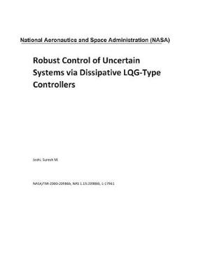 Book cover for Robust Control of Uncertain Systems Via Dissipative Lqg-Type Controllers